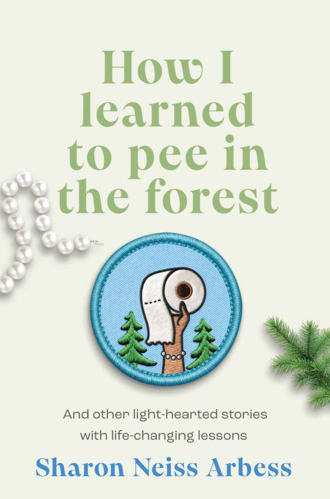 How I Learned To Pee in The Forest