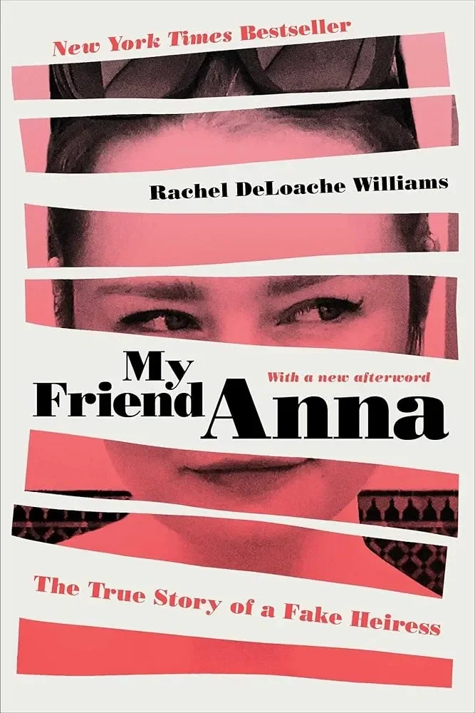 My Friend Anna: The True Story of a Fake Heiress