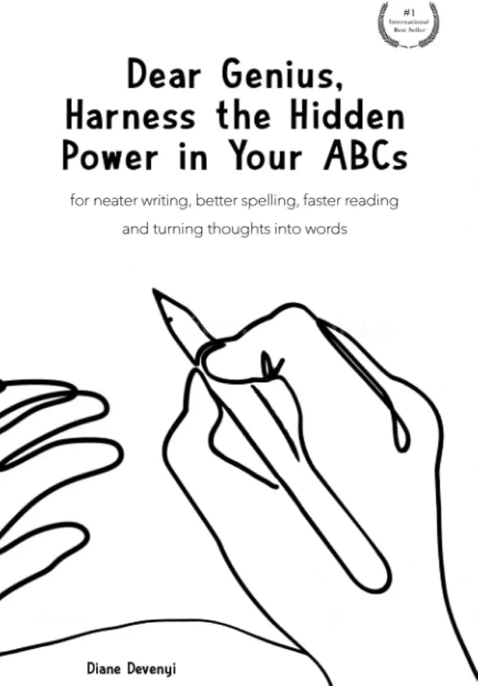 Dear Genius, Harness the Hidden Power in Your ABCs