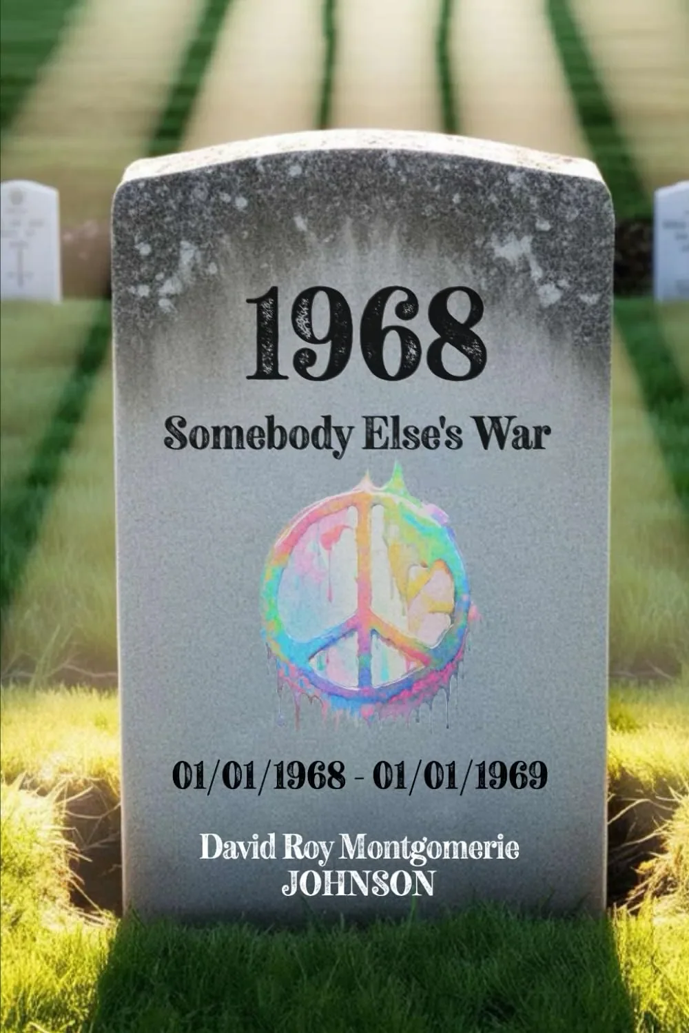 1968: Somebody Else’s War