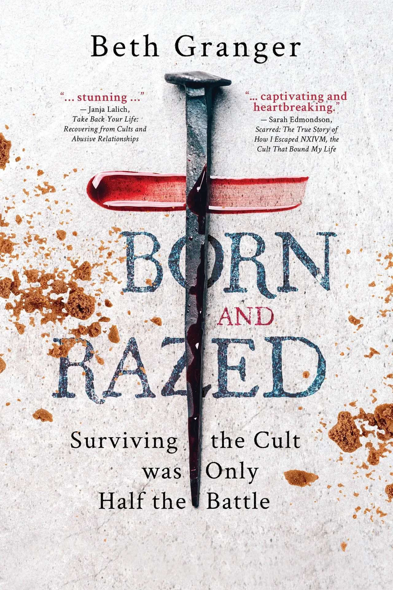 Born and Razed: Surviving the Cult Was Only Half the Battle