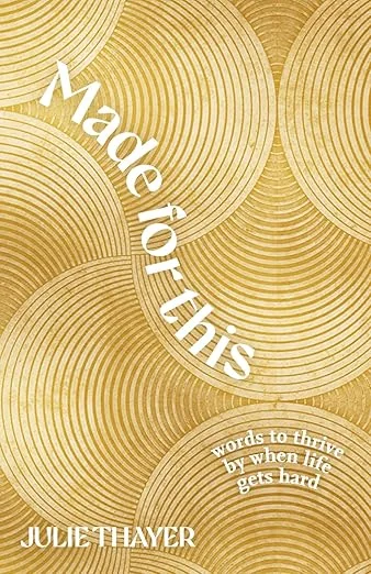 Made for This: Words to Thrive by When Life Gets Hard