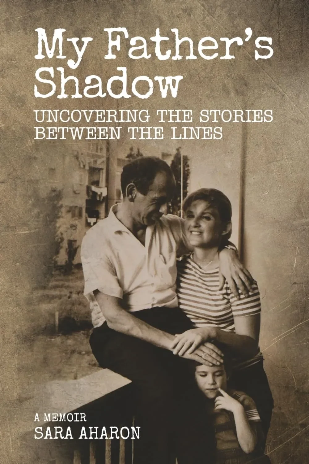 My Father’s Shadow: Uncovering the Stories Between the Lines
